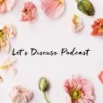 Introducing Let’s Discuss Podcast!